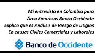 Mi Entrevista para el Banco Occidente de Colombia sobre Analisis de Riesgo en Litigios Corporativos [upl. by Odnavres]