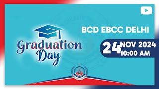 BCD Graduation Day  Nov 24 2024  1000 AM  EBC Church Delhi [upl. by Ynohtnakram]