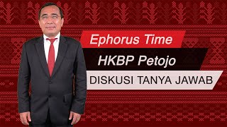 Ephorus Time  Diskusi Tanya Jawab dengan Ompu Ephorus [upl. by Enibas433]