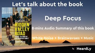 Deep Focus White NoiseBrainwavesMusic Read the book in 8 minutes：“Hidden Valley Road” [upl. by Raycher535]