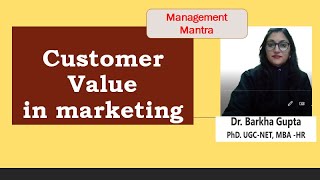 Customer Value in Marketing Concept  Marketing Management Management Mantra by Dr Barkha Gupta [upl. by Ib31]