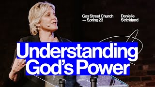 Understanding Gods Power — Danielle Strickland  Gas Street Church [upl. by Edecrem]