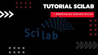 Tutorial SCILAB  1  Berkenalan dengan Scilab [upl. by Abih708]