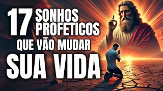 17 SONHOS PROFÉTICOS que PODEM MUDAR a SUA VIDA DESCUBRA seus SIGNIFICADOS OCULTOS [upl. by Elleinaj357]