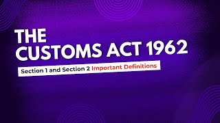 Section 1 I Section 2 I Important Definitions I The Customs Act 1962 I CBLR Exam [upl. by Synned]