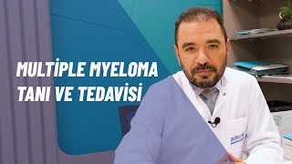 Multiple Myeloma Tanı ve Tedavisi [upl. by Rednirah516]