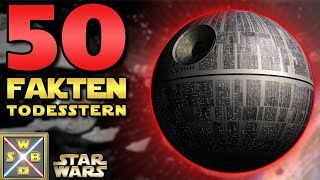 STAR WARS 50 krasse FAKTEN über den TODESSTERN [upl. by Rosie]