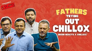 Fathers trying out Chillox Deshi Reacts × Chillox  Brand Collaboration [upl. by Euv]