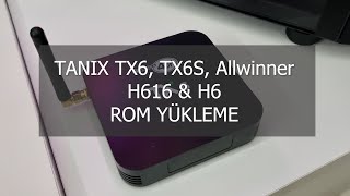 Tanix TX6 Rom Yükleme Rehberi [upl. by Enaywd]