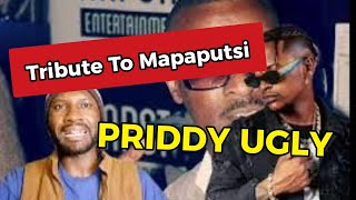 Priddy Uglys Tribute To Mapaputsi [upl. by Natalia]