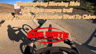 Thanksgiving Morning Ride las llajas canyon trail Rusty Tractor  Sandcastles West To Chivo [upl. by Akcinat924]