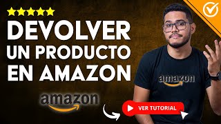 Cómo DEVOLVER UN PRODUCTO en Amazon  📦​ Guía Práctica para Reembolsos 📦​ [upl. by Gabriellia]