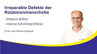 Irreparable Defekte der Rotatorenmanschette PD Dr Bastian Marquaß InfoAbend 28 Nov 2023 [upl. by Iadrahs309]