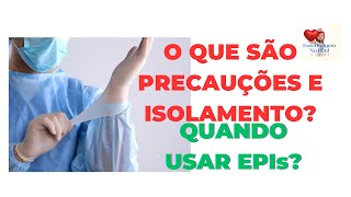 PRECAUÇÕES E ISOLAMENTO QUANDO E COMO USAR EPIs [upl. by Aivatan]