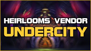 Undercity  Heirlooms Vendor [upl. by Jillie989]