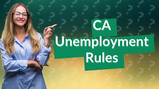 What are the restrictions for unemployment in California [upl. by Eittak]