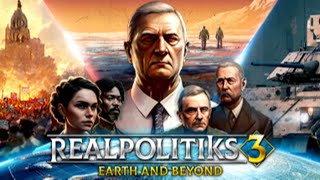 Realpolitiks 3 Earth and Beyond  No Not the Old MMO [upl. by Ardena506]