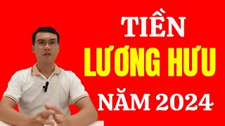 Tin Mới Nhất Về Tiền Lương Hưu Năm 2024 [upl. by Eicrad]