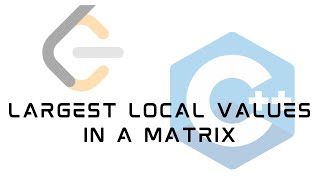 LeetCode 2373  Largest Local Values in a Matrix  Solution in C [upl. by Aimil489]