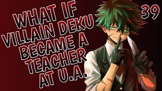 What if Villain Deku became a Teacher at UA part 39 [upl. by Bucher]