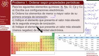 TEMA 9 PROPIEDADES PERIÓDICAS  Problema 1 Ordenar energía de ionización y afinidad electrónica [upl. by Atlante]