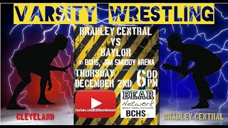 Bradley Central vs Baylor Wrestling begins at 6PM in the BCHS Jim Smiddy Arena on 12221 [upl. by Octavius]