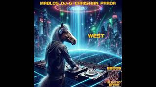 CHRISTIAN PRADA amp DJ MABLOS  WEST [upl. by Aehta]