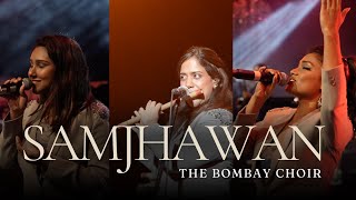 Samjhawan  The Bombay Choir Cover [upl. by Ynahpit]