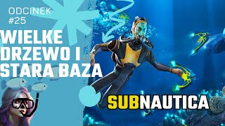 Subnautica 🌊 odc 25 🌳 Gigantyczne Drzewo Głębinowe i struktura obcych [upl. by Oirad]