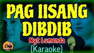 PAG  IISANG DIBDIB Karaoke NYT LUMENDA ORIGINAL VERSION [upl. by Adnomar]