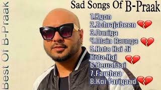 Best Of BPraak  BPraak Best Songs  Jaani Songs  BPraak Best Bollywood Songs 2023 💔 [upl. by Hnil]