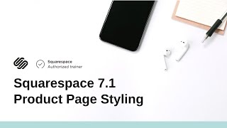 Squarespace 71 Store and Product Page Styling [upl. by Hammond]