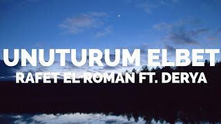 Rafet El Roman ft Derya  Unuturum Elbet Lyrics [upl. by Eintruok]