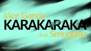 Vice Ganda  Karakaraka feat Smugglaz [upl. by Annoda]