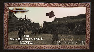 Mount amp Blade II Bannerlord Realm of Thrones Mod  Gregor Clegane è morto 13  Gameplay ITA [upl. by Yreffeg]