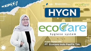 Resume IPO PT Ecocare Indo Pasifik Tbk HYGN  NH Korindo Sekuritas [upl. by Ninehc]