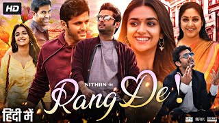 Rang De Full Movie In Hindi Dubbed  Nithiin  Keerthy Suresh  Review amp Amazing Facts HD [upl. by Aerdnaek]