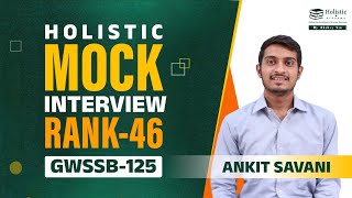 Holistic Mock Interview  Rank46  Ankit Savani  GWSSB 125 mockinterview holisticacademy [upl. by Onihc]