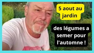 5 août au jardin  lune super quotquotquot des semis a faire quotquot [upl. by Erot]