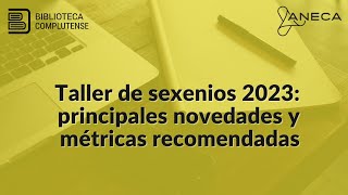 Sexenios 2023 principales novedades y métricas recomendadas [upl. by Dulcy]