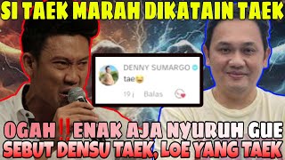 EH LOE YANG TAEK ENAK AJA NYURUH GUE SEBUT DENSU TAEK  FARHAT MARAH KARENA DISEBUT TAEK OLEH DENSU [upl. by Arotak]