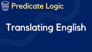 Translating ENGLISH into PREDICATE LOGIC [upl. by Llertnauq276]