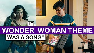 If Wonder Woman Theme Was A Song  Hanu Dixit [upl. by Moberg]