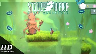 Still Here Android Gameplay 1080p60fps [upl. by Wynny]