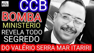 CCB FOI REVELADO TODA A VERDADE SOBRE O IRMÃO VALERIO DE ITARIRI SERRA MAR SP [upl. by Mayne739]