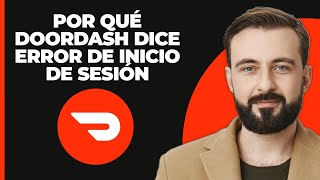 ¿Por Qué DoorDash Sigue Diciendo Error De Inicio De Sesión Explicado [upl. by Naujit]