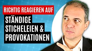 Ständige Provokationen und Sticheleien So reagieren Sie angemessen [upl. by Doralynn]