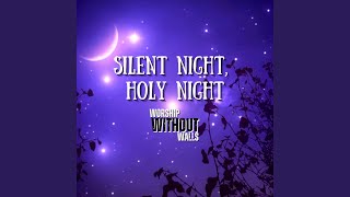 Silent Night Holy Night [upl. by Ayahc699]