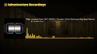 Audio Jurassic Park OST SNES Elevator Chris Richmond Big Beat Remix [upl. by Sidon52]