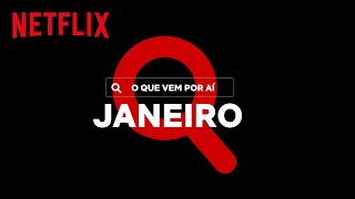 Novidades do Mês Janeiro  Netflix Brasil [upl. by Holland]